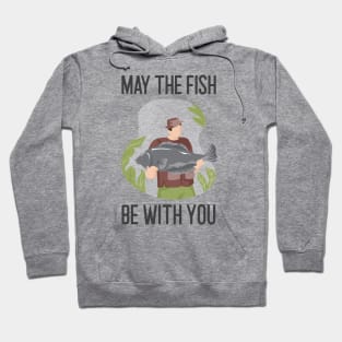 May The Fish Be With You Hoodie